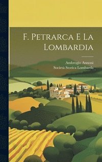 bokomslag F. Petrarca E La Lombardia