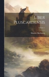 bokomslag Liber Pluscardensis; Volume 1