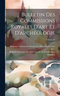 bokomslag Bulletin Des Commissions Royales D'art Et D'archologie; Volume 32