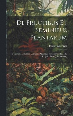 Joseph Gaertner - De Fructibus Et Seminibus Plantarum, Inbunden