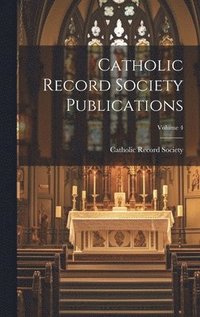 bokomslag Catholic Record Society Publications; Volume 4