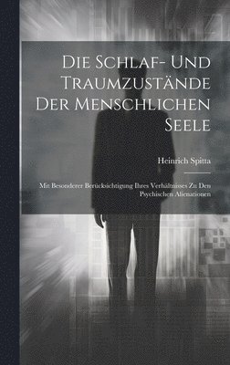 bokomslag Die Schlaf- Und Traumzustnde Der Menschlichen Seele