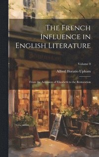 bokomslag The French Influence in English Literature