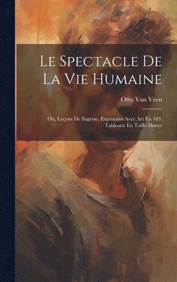 Le Spectacle De La Vie Humaine 1