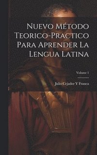 bokomslag Nuevo Mtodo Teorico-Practico Para Aprender La Lengua Latina; Volume 1
