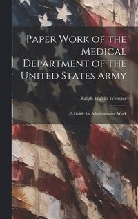 bokomslag Paper Work of the Medical Department of the United States Army
