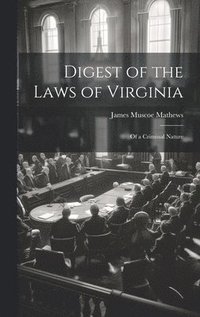 bokomslag Digest of the Laws of Virginia