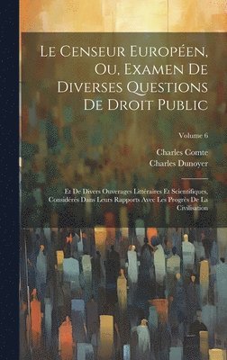 bokomslag Le Censeur Europen, Ou, Examen De Diverses Questions De Droit Public