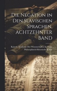 bokomslag Die Negation in Den Slavischen Sprachen, ACHTZEHNTER BAND