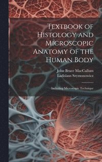 bokomslag Textbook of Histology and Microscopic Anatomy of the Human Body