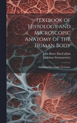 Textbook of Histology and Microscopic Anatomy of the Human Body 1