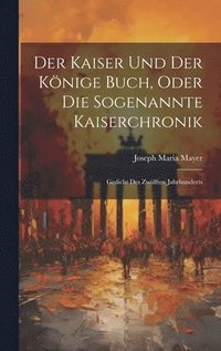 bokomslag Der Kaiser Und Der Knige Buch, Oder Die Sogenannte Kaiserchronik