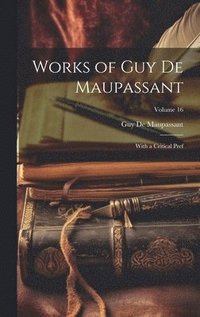 bokomslag Works of Guy De Maupassant