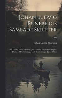 bokomslag Johan Ludvig Runebergs Samlade Skrifter ...