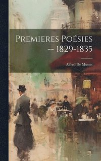 bokomslag Premieres Posies -- 1829-1835