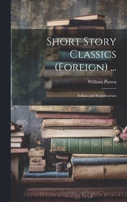 William Patten - Short Story Classics (Foreign) ..., Inbunden