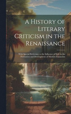bokomslag History of Literary Criticism in the Renaissance