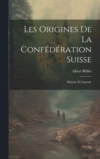 bokomslag Les Origines De La Confdration Suisse