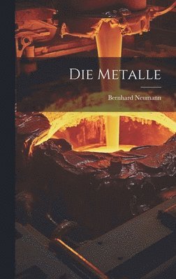 Bernhard Neumann - Metalle, Inbunden