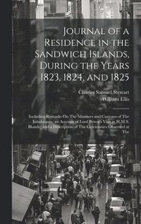 bokomslag Journal of a Residence in the Sandwich Islands, During the Years 1823, 1824, and 1825