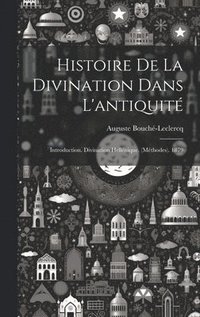 bokomslag Histoire De La Divination Dans L'antiquit