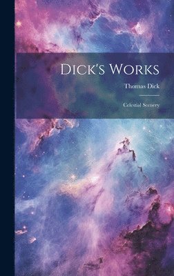 Dick's Works 1