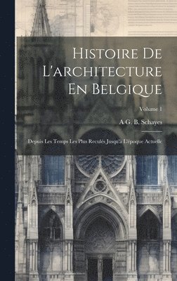 bokomslag Histoire De L'architecture En Belgique