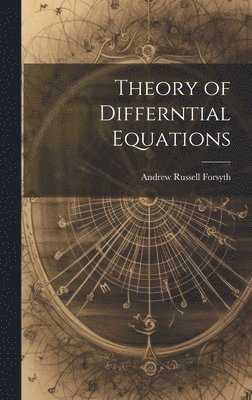 Andrew Russell Forsyth - Theory of Differntial Equations, Inbunden