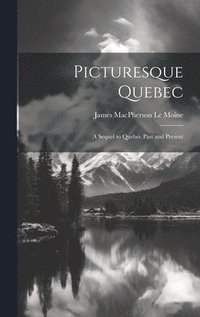 bokomslag Picturesque Quebec