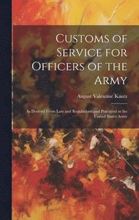 bokomslag Customs of Service for Officers of the Army