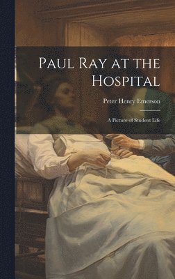 bokomslag Paul Ray at the Hospital