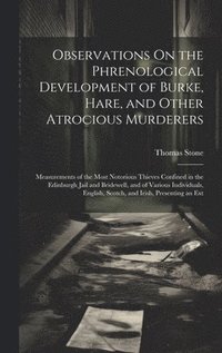 bokomslag Observations On the Phrenological Development of Burke, Hare, and Other Atrocious Murderers