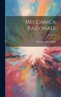bokomslag Meccanica Razionale; Volume 1
