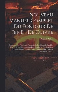 bokomslag Nouveau Manuel Complet Du Fondeur De Fer Et De Cuivre