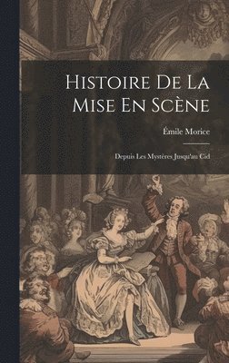 bokomslag Histoire De La Mise En Scène