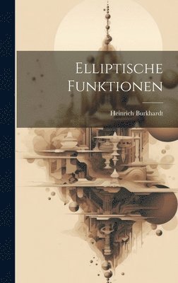 bokomslag Elliptische Funktionen