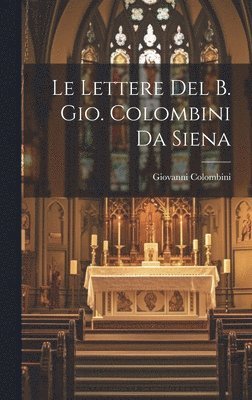 bokomslag Lettere Del B. Gio. Colombini Da Siena