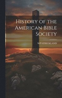 bokomslag History of the American Bible Society