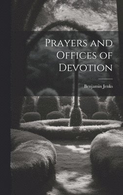 Prayers and Offices of Devotion 1