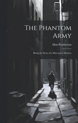 Max Pemberton - Phantom Army, Inbunden