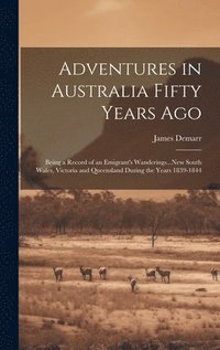 bokomslag Adventures in Australia Fifty Years Ago