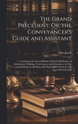 Giles Jacob - Grand Precedent; Or, the Conveyancer's Guide and Assistant, Inbunden