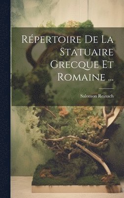 bokomslag Rpertoire De La Statuaire Grecque Et Romaine ...