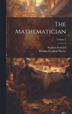 The Mathematician; Volume 2 1
