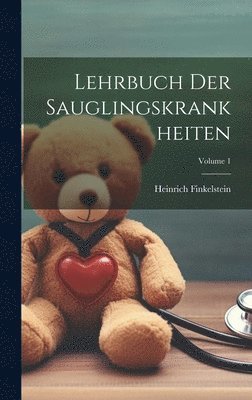 bokomslag Lehrbuch Der Sauglingskrankheiten; Volume 1