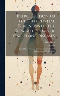 bokomslag Introduction to the Differential Diagnosis of the Separate Forms of Gallstone Diseases