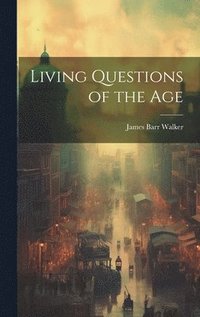 bokomslag Living Questions of the Age