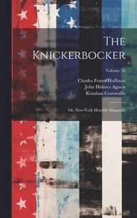bokomslag The Knickerbocker: Or, New-York Monthly Magazine; Volume 58