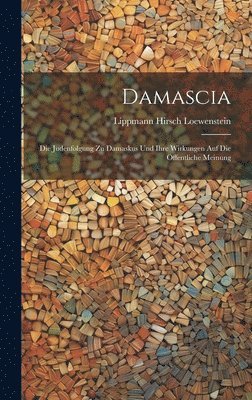 Lippmann Hirsch Loewenstein - Damascia, Inbunden