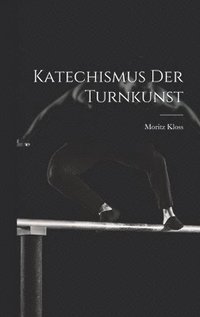 bokomslag Katechismus Der Turnkunst